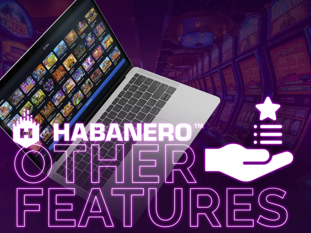 Habanero enhances gameplay with exciting features.